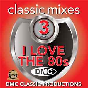 Download Various - I Love The 80s (Classic Mixes) (Volume 3)