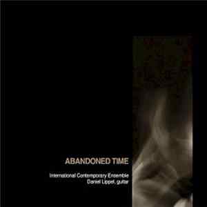 Download International Contemporary Ensemble, Daniel Lippel - Abandoned Time
