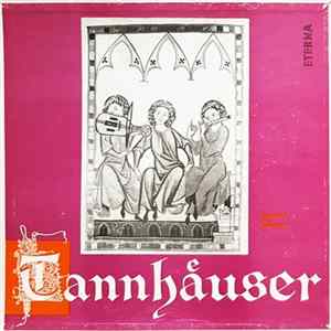Download Richard Wagner - Chor Und Orchester Der Staatsoper Berlin, Franz Konwitschny - Tannhäuser Und Der Sängerkrieg Auf Wartburg - Gesamtaufnahme Der Dresdener Fassung