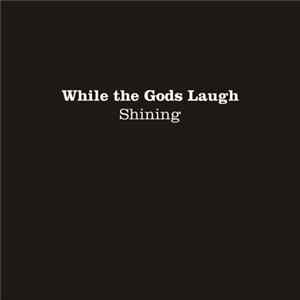 Download While The Gods Laugh - Shining