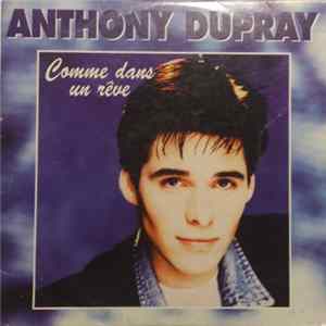 Download Anthony Dupray - Comme Dans Un Rêve