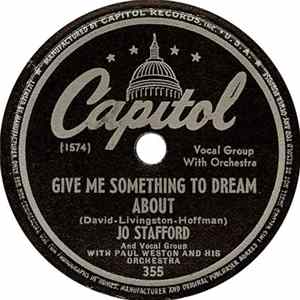 Download Jo Stafford With Paul Weston And His Orchestra - Give Me Something To Dream About / That's Where I Came In
