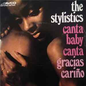 Download The Stylistics - Canta Baby Canta / Gracias Cariño
