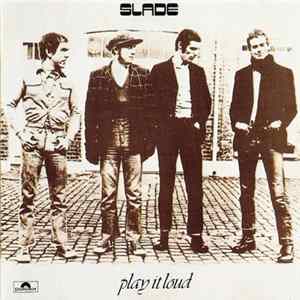 Download Slade - Play It Loud