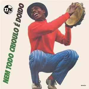 Download Martinho Da Vila, Antônio Grande, Darcy da Mangueira, Zuzuca, Anália - Nem Todo Crioulo É Doido