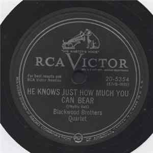Download The Blackwood Brothers Quartet - He Knows Just How Much You Can Bear / Someone To Care