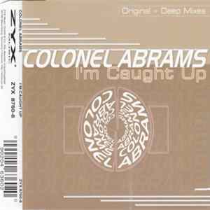 Download Colonel Abrams - I'm Caught Up