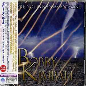 Download Bobby Kimball - We're Not In Kansas Anymore