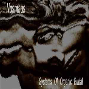 Download Nosmaus - Systems Of Organic Burial
