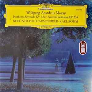 Download Wolfgang Amadeus Mozart / Berliner Philharmoniker, Karl Böhm - Posthorn-Serenade KV 320 / Serenata Notturna KV 239