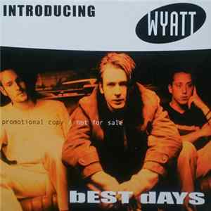 Download Wyatt - Introducing Wyatt - Best Days