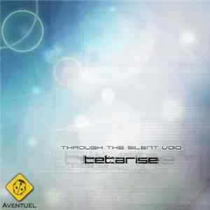 Download Tetarise - Through The Silent Void