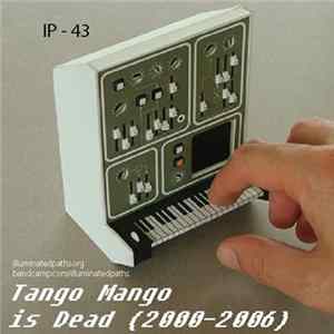 Download Tango Mango - Tango Mango is Dead (2000​-​2006) Origins of Afrikan Cyberpunk