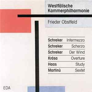Download Westfälische Kammerphilharmonie, Frieder Obstfeld - Schreker / Krása / Haas / Martinů - Franz Schreker - Hans Krása - Pavel Haas - Bohuslav Martinů