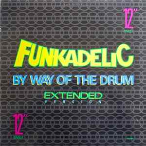 Download Funkadelic - By Way Of The Drum