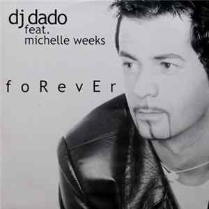 Download DJ Dado Feat. Michelle Weeks - Forever