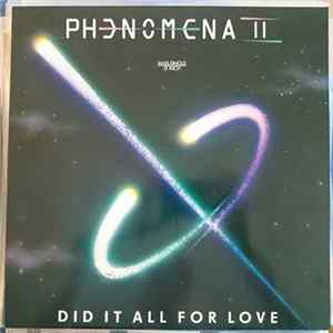 Download Phenomena II - Did It All For Love