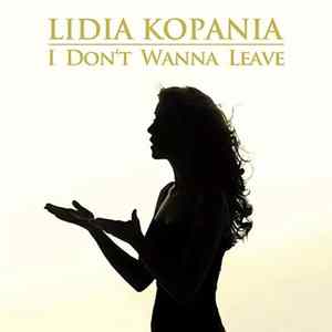 Download Lidia Kopania - I Don't Wanna Leave