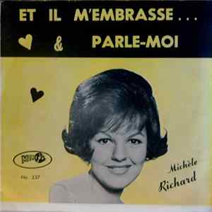 Download Michèle Richard - Et Il M'embrasse / Parle-moi