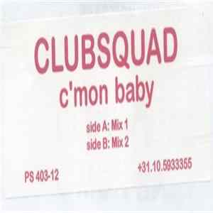 Download Clubsquad - C'Mon Baby