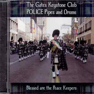 Download The Gates Keystone Club Police Pipes And Drums - Blessed Are The Peace Keepers