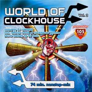 Download DJ Unique - World Of Clockhouse Vol. 2