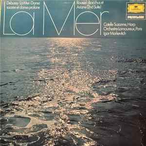 Download Claude Debussy / Albert Roussel, Suzanne Cotelle • Orchester Lamoureux, Paris • Igor Markevitch - La Mer (Trois Esquisses Symphoniques) / Bacchus Et Ariane / Danse sacrée et danse profane for Harp and Orchestra