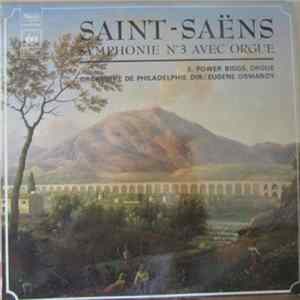 Download Saint-Saëns, E. Power Biggs, Orchestre De Philadelphie, Eugene Ormandy - Symphonie N° 3 Avec Orgue