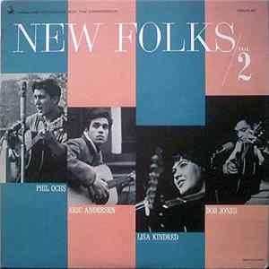 Download Eric Andersen , Lisa Kindred, Phil Ochs, Bob Jones - New Folks Vol. 2