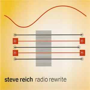 Download Steve Reich - Radio Rewrite