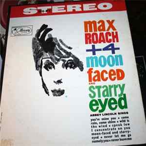 Download Max Roach + 4 - Moon Faced And Starry Eyed