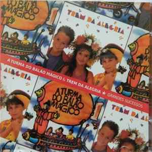 Download A Turma Do Balão Mágico / Trem Da Alegria - Grandes Sucessos