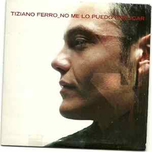 Download Tiziano Ferro - No Me Lo Puedo Explicar