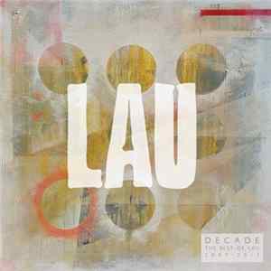 Download Lau - Decade: The Best Of Lau (2007 - 2017)