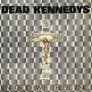 Download Dead Kennedys - In God We Trust, Inc.