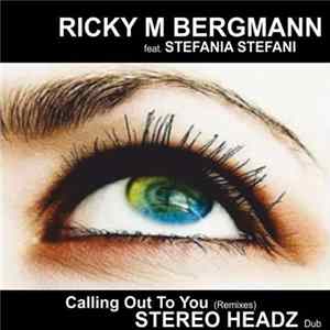 Download Ricky M Bergmann Feat. Stefania Stefani - Calling Out To You