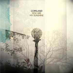 Download Copeland - You Are My Sunshine