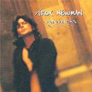 Download Troy Newman - It's Like This