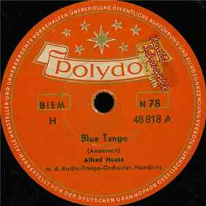 Download Alfred Hause M. D. Radio-Tango-Orchester, Hamburg - Blue Tango / Tango Habana