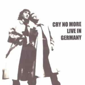 Download Cry No More - Live In Germany