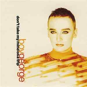 Download Boy George - Don't Take My Mind On A Trip
