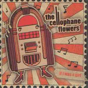 Download The Cellophane Flowers - If I Was A Girl