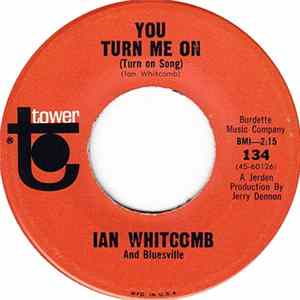 Download Ian Whitcomb And Bluesville - You Turn Me On (Turn On Song) / Poor But Honest