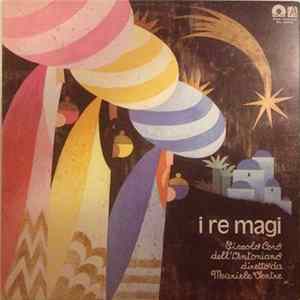 Download Piccolo Coro Dell'Antoniano Diretto Da Mariele Ventre - I Re Magi