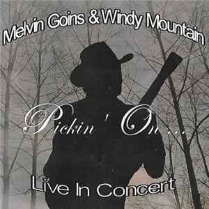 Download Melvin Goins & Windy Mountain - Pickin' On ... Live In Concert