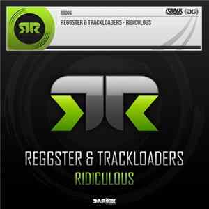 Download Reggster & Trackloaders - Ridiculous