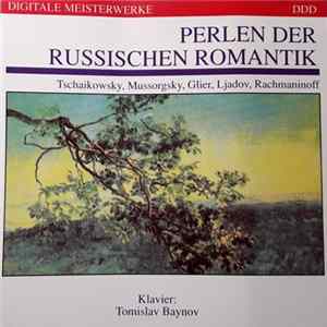 Download Tschaikowsky, Modest Mussorgsky, Reinhold Glière, Anatoly Liadov, Sergei Vasilyevich Rachmaninoff - Perlen Der Russischen Romantik