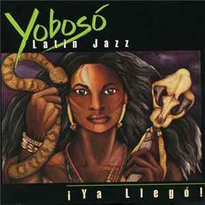 Download Yobosó: Latin Jazz - ¡Ya Llegó!