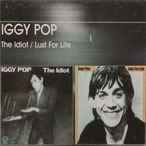 Download Iggy Pop - The Idiot / Lust For Life