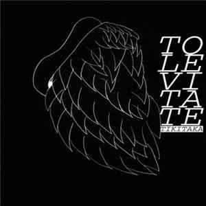 Download Tikitaka - TO LEVITATE